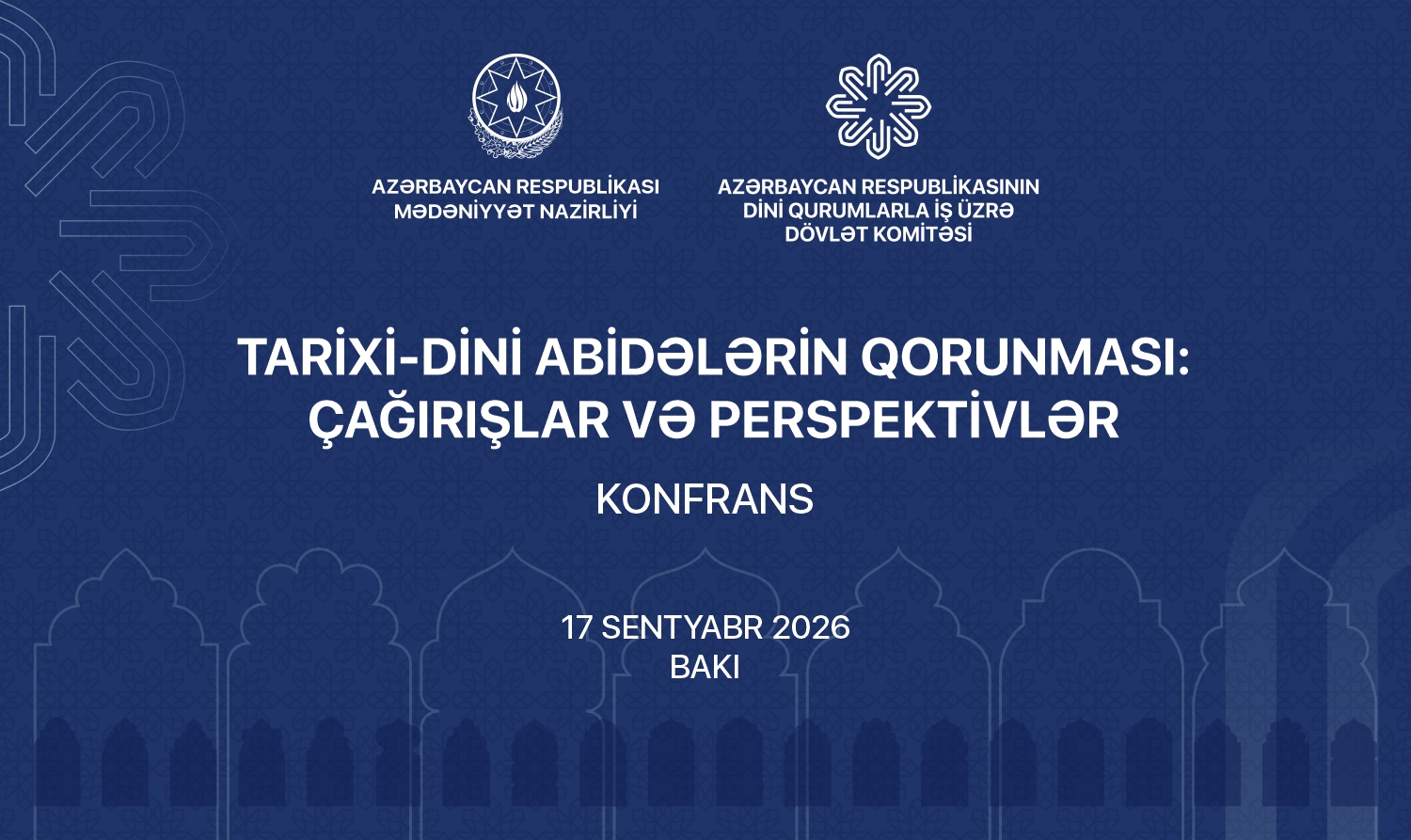 Bakıda “Tarixi-dini abidələrin qorunması: çağırışlar və perspektivlər” mövzusunda konfrans keçiriləcək