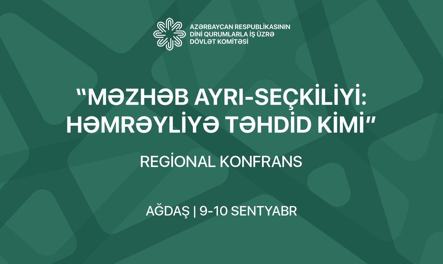 Ağdaşda “Məzhəb ayrı-seçkiliyi: həmrəyliyə təhdid kimi” mövzusunda regional konfrans keçiriləcək