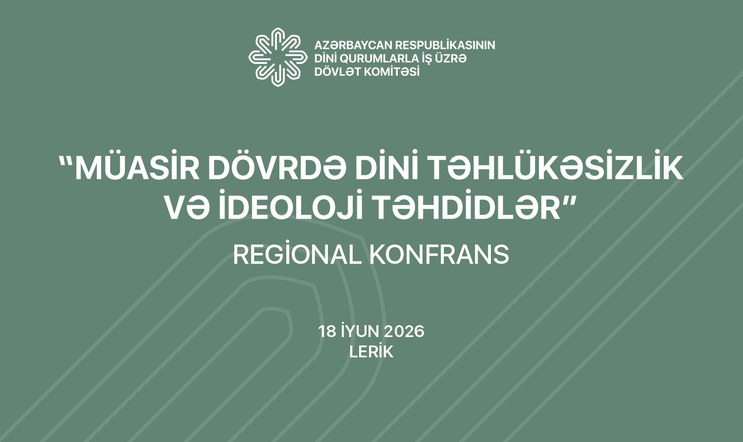 Lerikdə “Müasir dövrdə dini təhlükəsizlik və ideoloji təhdidlər” mövzusunda regional konfrans keçiriləcək