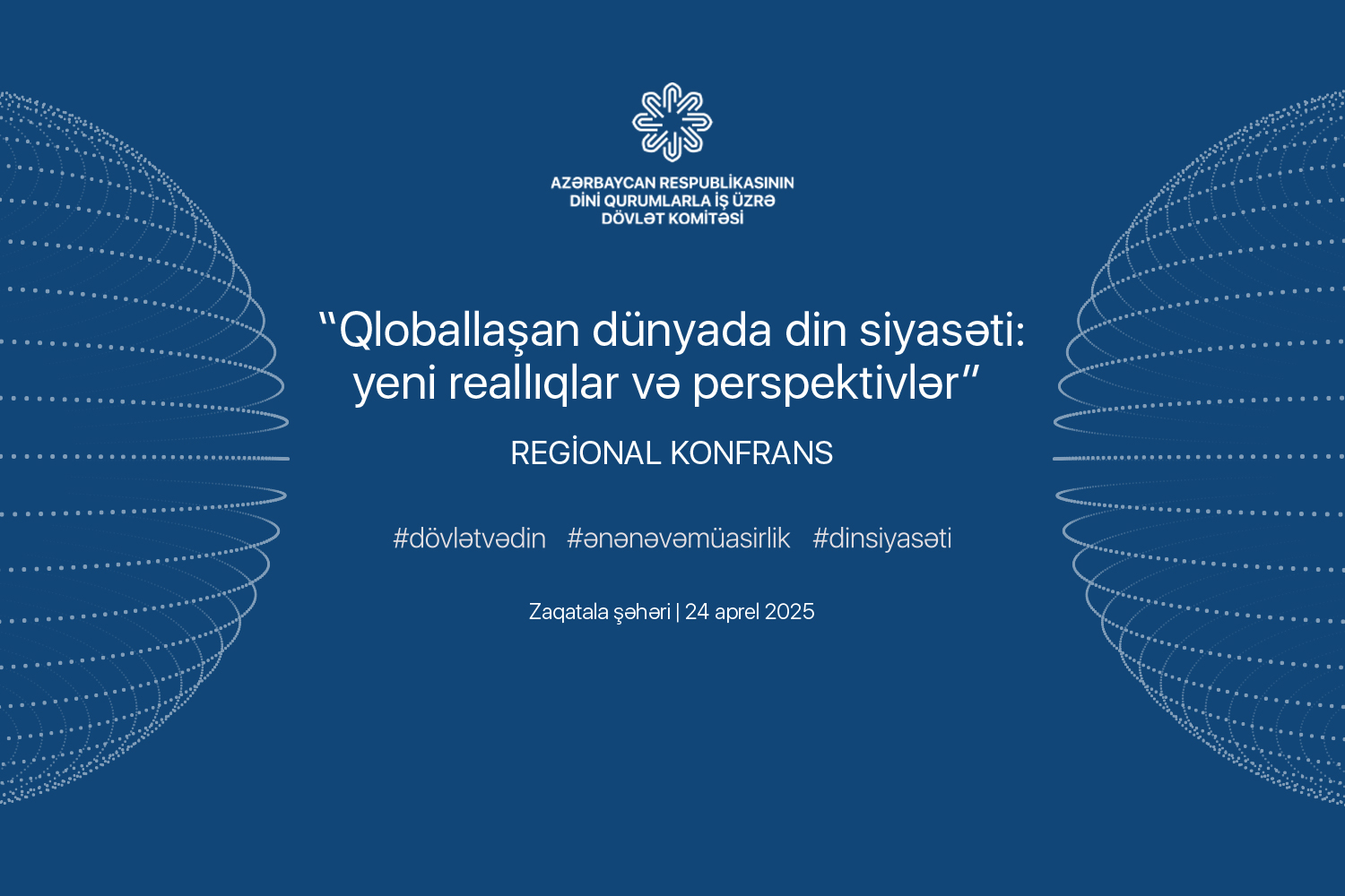 Zaqatalada “Qloballaşan dünyada din siyasəti: yeni reallıqlar və perspektivlər” mövzusunda regional konfrans keçiriləcək