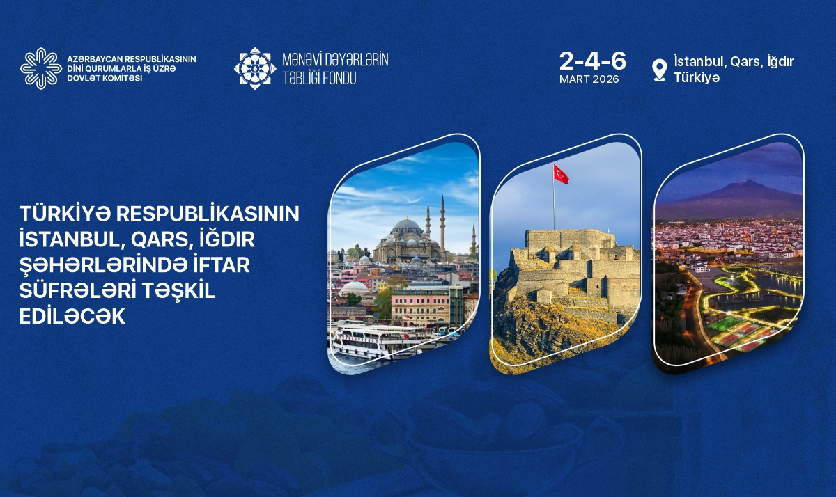 Türkiyədə yaşayan azərbaycanlılar üçün iftar süfrələri təşkil olunacaq