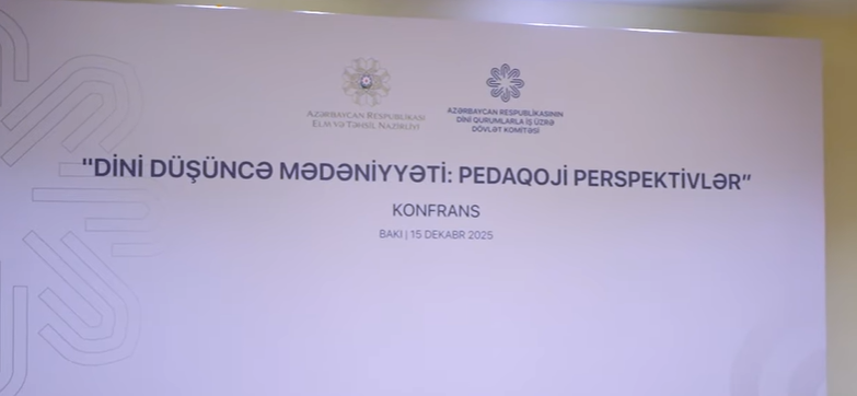 “Dini düşüncə mədəniyyəti: pedaqoji perspektivlər” mövzusunda keçirilən konfransdan