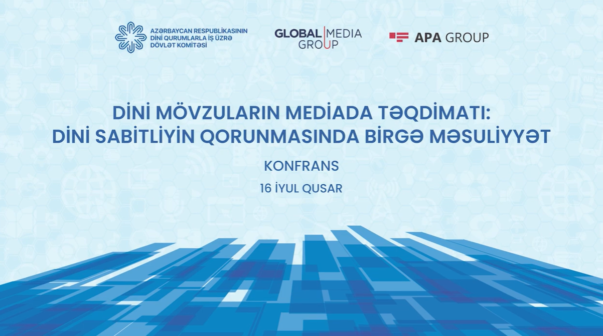 “Dini mövzuların mediada təqdimatı: dini sabitliyin qorunmasında birgə məsuliyyət”